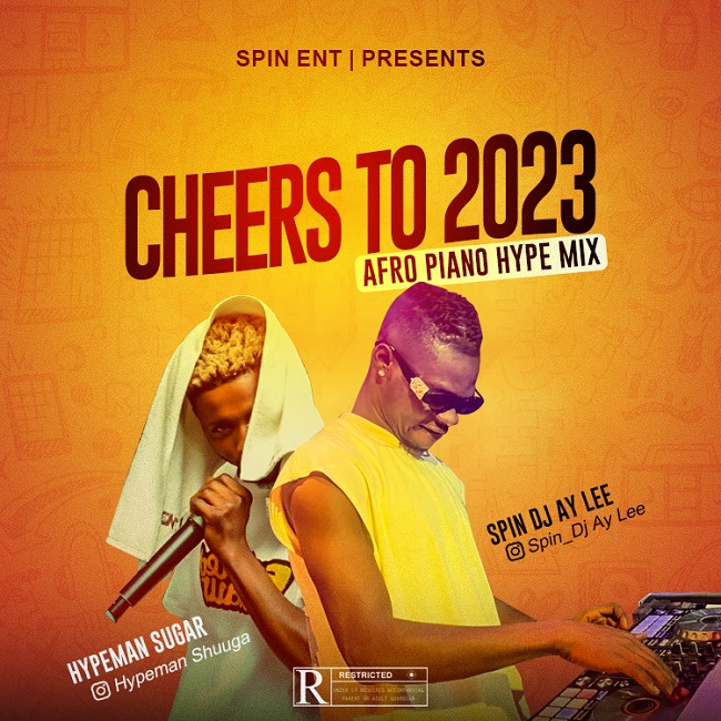 Photo of Spin Dj Aylee x Hypeman Sugar – Cheers to 2023 Afro Piano Hype mix