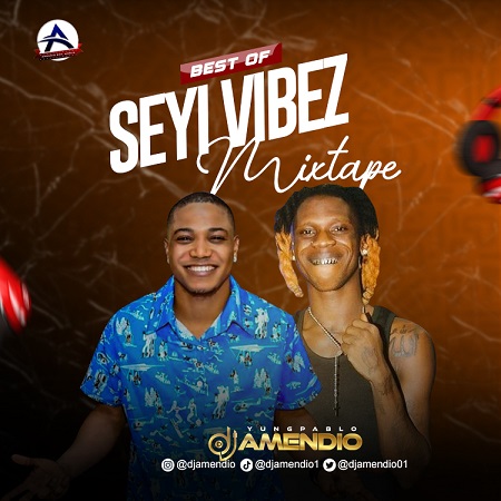 Photo of Dj Amendio – Best Of Seyi Vibez